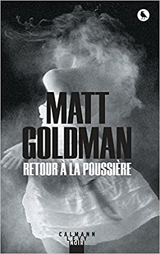 Retour à la poussière - Matt Goldman (2017)