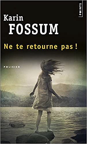 Karin Fossum - Ne te retourne pas