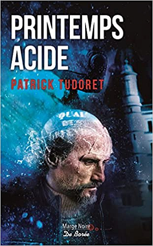 Printemps Acide - Patrick Tudoret (2018)