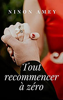 Tout recommencer à zéro - Ninon Amey (2018)