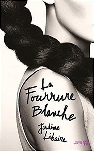 La fourrure blanche - Jardine Libaire (2018)