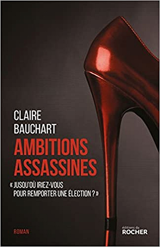 Ambitions assassines - Claire Bauchart (2018)