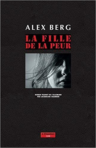La fille de la peur - Alex Berg (2017)