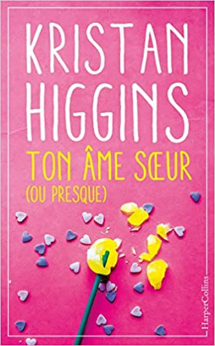 Ton âme soeur (ou presque) - Kristan Higgins (2018)