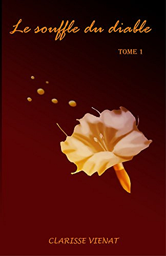 Le souffle du diable, tome 1 - Clarisse Vienat (2018)