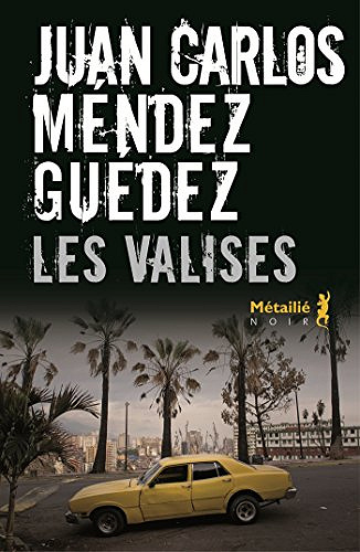 Les valises - Juan carlos Mendez guedez (2018)