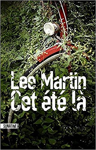Cet été là - Lee Martin (2017)