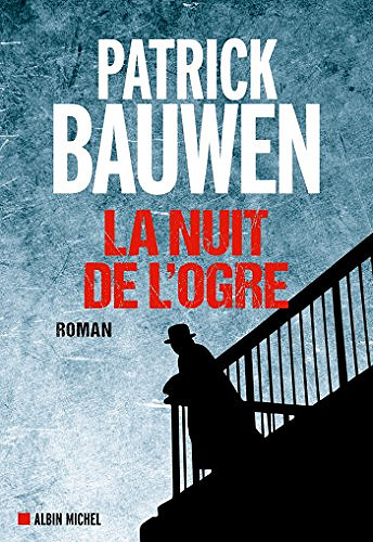 La Nuit de l’ogre - Patrick Bauwen (2018)
