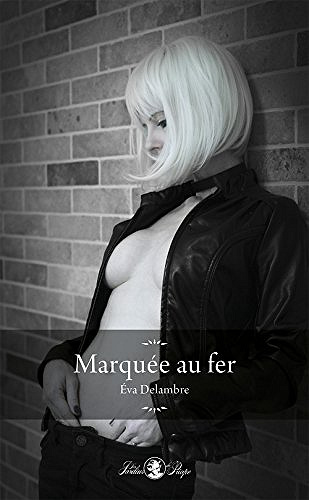 Marquée au fer - Eva Delambre (2017)