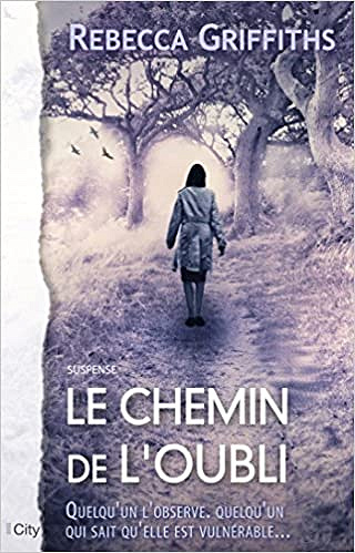 Le chemin de l’oubli - Rebecca Griffiths (2017)