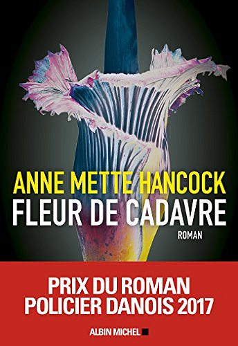 Fleur de cadavre - Anne Mette Hancock (2018)