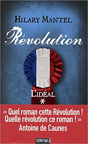 Révolution 1 : L’idéal - Hilary Mantel (2016)