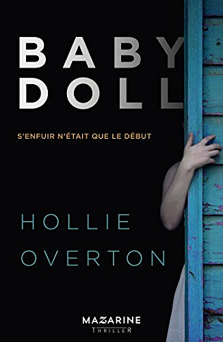 Baby Doll : S’enfuir n’était que le début - Hollie Overton (2018)