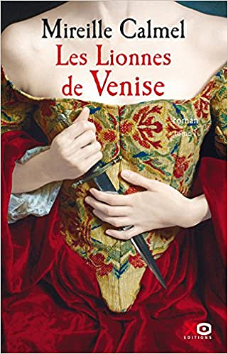 Les Lionnes de Venise - Mireille Calme (2017)