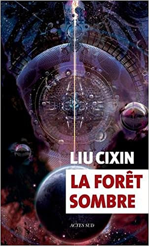 La forêt sombre - Liu Cixin (2017)