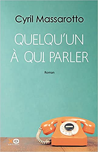 Quelqu’un à qui parler - Cyril Massarotto (2017)