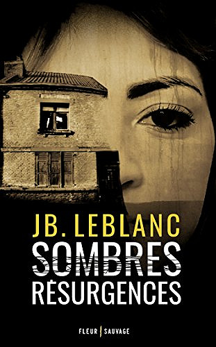Sombres résurgences - JB. Leblanc (2018)