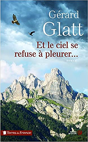Et le ciel se refuse à pleurer - Gérard Glatt (2018)