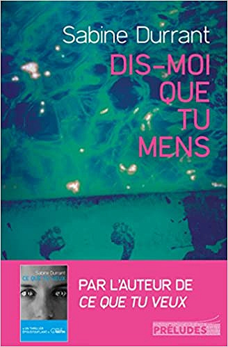 Dis-moi que tu mens - Sabine Durrant (2017)