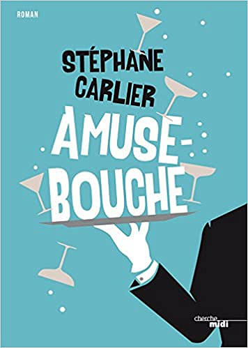 Amuse-bouche - Stéphane Carlier (2017)