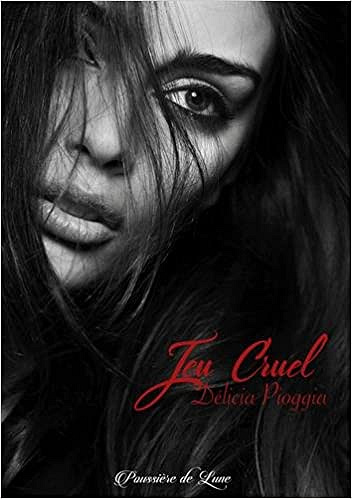 Jeu Cruel, Tome 1 - Délicia Pioggia (2018)