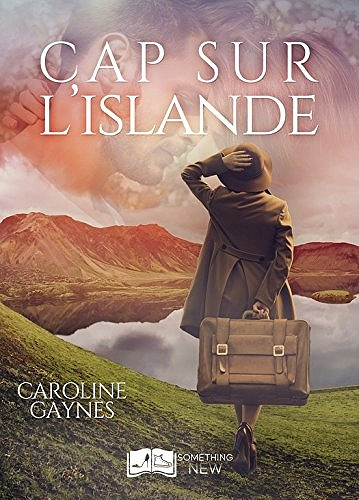 Cap sur l’Islande - Caroline Gaynes (2018)