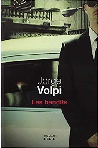Les bandits - Jorge Volpi