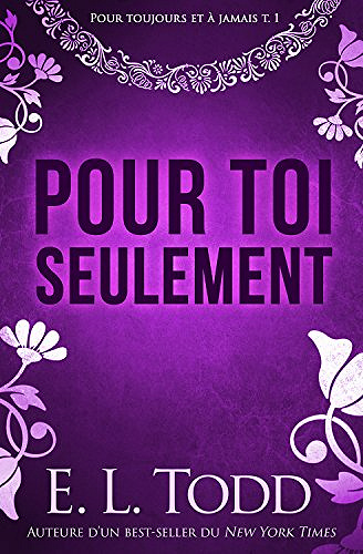 Pour toi seulement (Pour toujours et à jamais, tome 1) - E. L. Todd (2018)