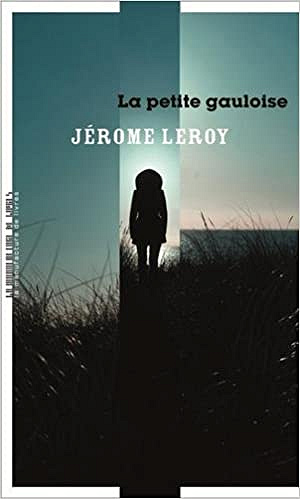 La petite gauloise - Jérôme Leroy (2018)