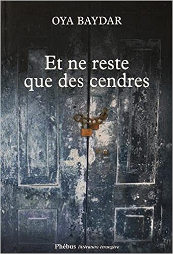Ne reste que des cendres - Oya Baydar