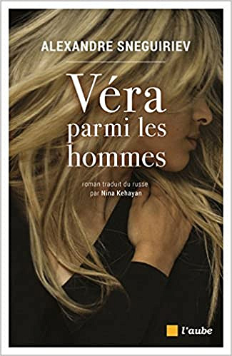 Vera parmi les hommes - Alexandre Sneguiriev (2018)