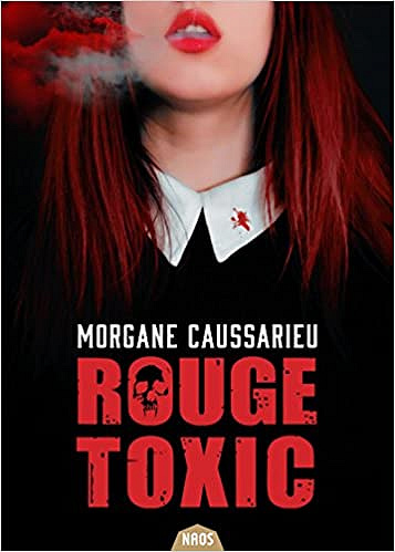 Rouge Toxic - Morgane Caussarieu (2018)