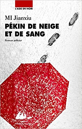 Pékin de neige et de sang - Mi Jianxiu (2018)