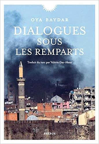 Dialogues sous les remparts - Oya Baydar (2018)