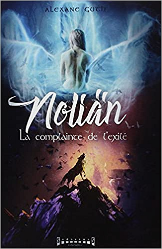 Noliän: La Complainte de l’Exilé - Alexane Guth (2018)