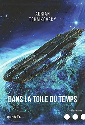 Dans la toile du temps - Adrian Tchaikovsky