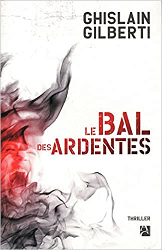 Le bal des ardentes - Ghislain Gilberti