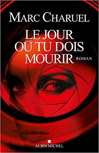 Le Jour où tu dois mourir - Marc Charuel