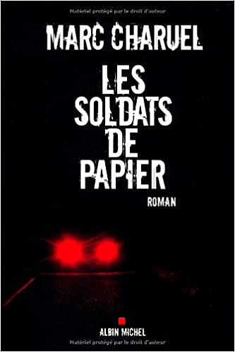 Les soldats de papier - Marc Charuel