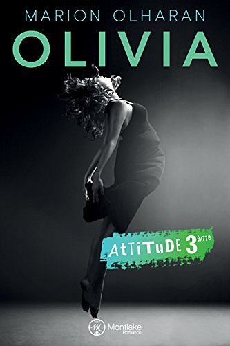 Attitude T3 : Olivia - Marion Olharan (2018)