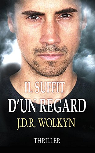 Il suffit d’un regard - J.D.R. Wolkyn (2018)