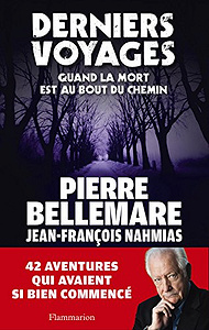Derniers voyages - Pierre Bellemare & Jean-François Nahmias