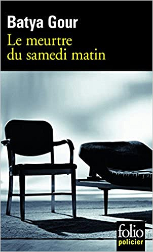 Le meurtre du samedi matin - Batya Gour