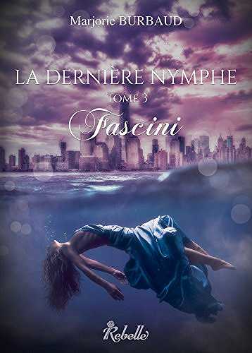La dernière nymphe T3 : Fascini - Marjorie Burbaud (2018)