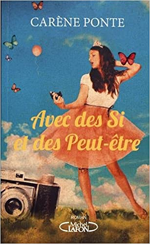 Avec des si et des peut-être - Carene Ponte (Rentrée Littérature 2018)