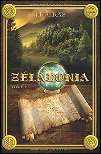 Zéladonia: Voyage en Terramont - J.K GRAS (2018)