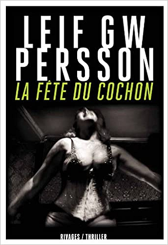 La fête du cochon - Leif Gw Persson