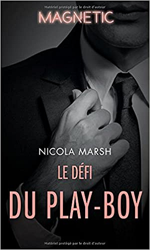 Le défi du play-boy - Nicola Marsh (2018)