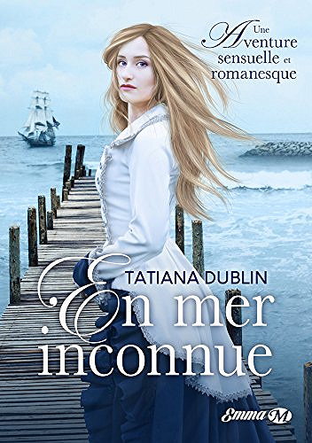 En mer inconnue - Tatiana Dublin (2018)