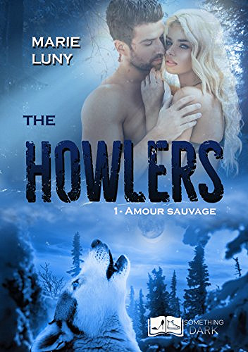 The Howlers, tome 1: Amour Sauvage - Marie Luny (2018)